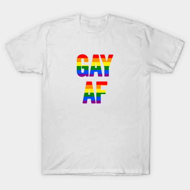 Gay AF T-Shirt by sergiovarela